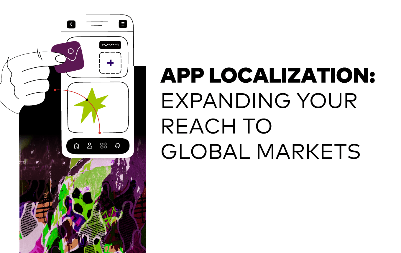 App Localization: Expanding Your Reach to Global Markets