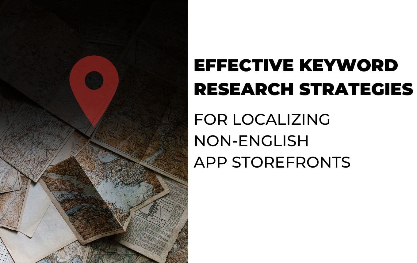 Effective Keyword Research Strategies for Localizing Non-English App Storefronts