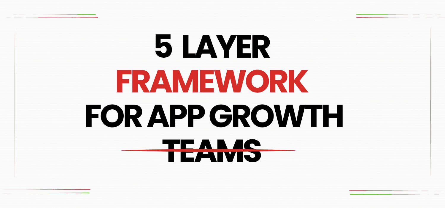 Your Dashboard Is Not an Operating System (Yet): A 5 Layer Framework for App Growth Teams