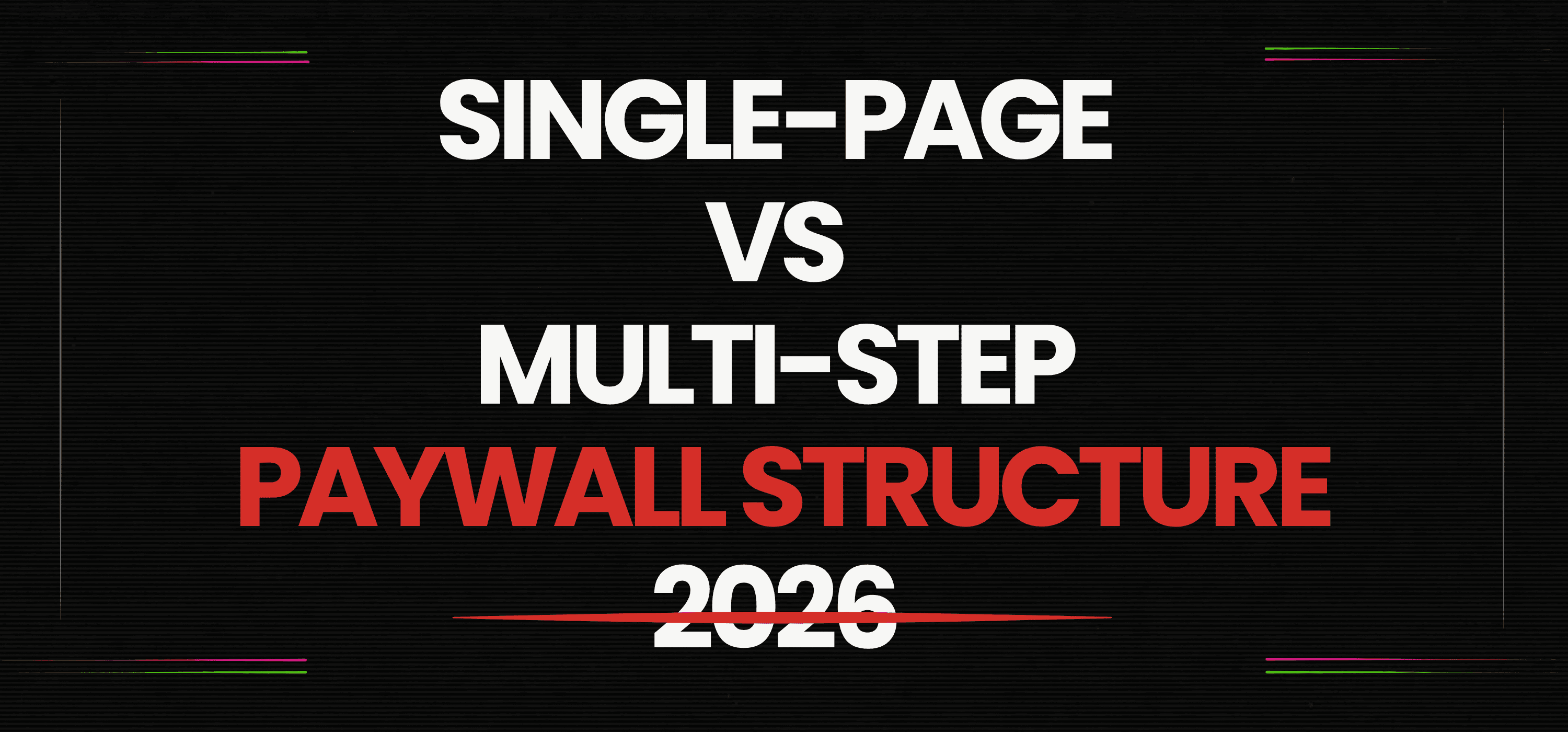 Paywall Design in 2026: Single-Page vs Multi-Step, Decided by Data