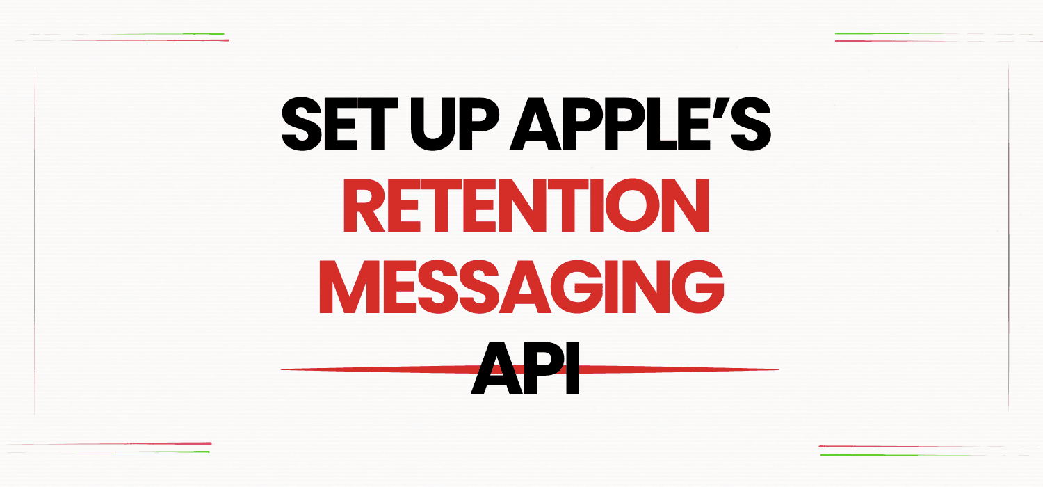 How to Set Up Apple's Retention Messaging API (and a Delete-Menu Save Offer)